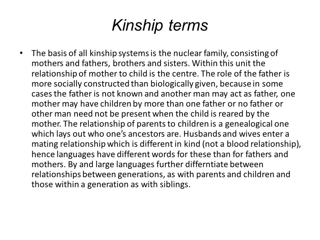 Kinship terms The basis of all kinship systems is the nuclear family, consisting of